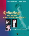 Splinting the Hand and Upper Extremity: Principles and Process