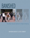 Banished: The New Social Control In Urban America (Studies in Crime and Public Policy)