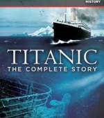 Titanic: The Complete Story