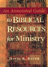 An Annotated Guide to Biblical Resources for Ministry (Annotated Guides (Hendrickson Publishers))