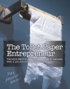 The Toilet Paper Entrepreneur: The tell-it-like-it-is guide to cleaning up in business, even if you are at the end of your roll.