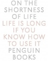 On the Shortness of Life (Penguin Great Ideas)