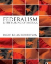 Federalism and the Making of America