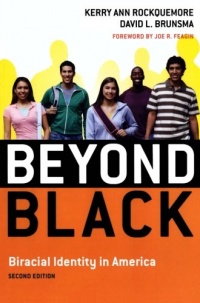 Beyond Black: Biracial Identity in America