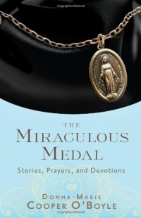 The Miraculous Medal: Stories, Prayers, and Devotions