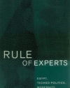 Rule of Experts: Egypt, Techno-Politics, Modernity