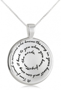 Sterling Silver A True Friend Is Someone Who Knows The Song In Your Heart and Can Sing It Back To You When You Have Forgotten The Words Circle Pendant Necklace, 18