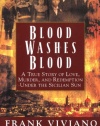 Blood Washes Blood: A True Story of Love, Murder, and Redemption Under the Sicilian Sun