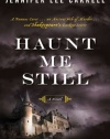 Haunt Me Still: A Novel