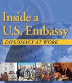 Inside a U.S. Embassy: Diplomacy at Work, The Essential Guide to the Foreign Service