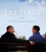 Let It Go: A True Story of Tragedy and Forgiveness