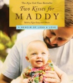 Two Kisses for Maddy: A Memoir of Loss & Love