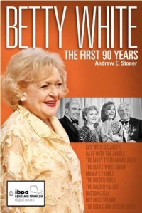 Betty White: The First 90 Years