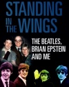 Standing In the Wings: The Beatles, Brian Epstein and Me