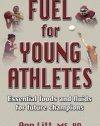 Fuel for Young Athletes: Essential Foods and Fluids for Future Champions