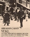 Yekl and the Imported Bridegroom and Other Stories of Yiddish New York