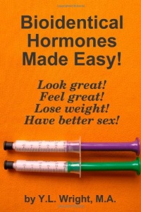 Bioidentical Hormones Made Easy!