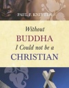 Without Buddha I Could Not Be a Christian