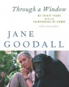 Through a Window: My Thirty Years with the Chimpanzees of Gombe