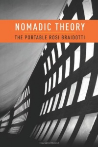 Nomadic Theory: The Portable Rosi Braidotti (Gender and Culture)