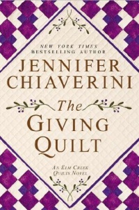 The Giving Quilt: An Elm Creek Quilts Novel