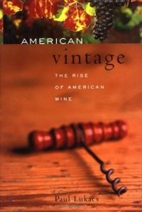 American Vintage: From Isolation to International Renown -- The Rise of American Wine