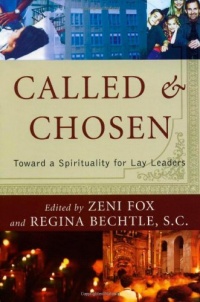 Called and Chosen: Toward a Spirituality for Lay Leaders