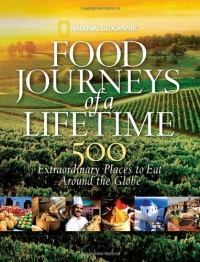 Food Journeys of a Lifetime: 500 Extraordinary Places to Eat Around the Globe