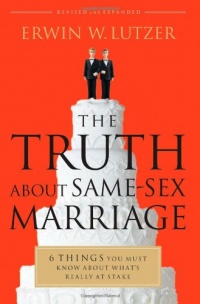 The Truth About Same-Sex Marriage: 6 Things You Must Know About What's Really at Stake