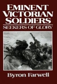 Eminent Victorian Soldiers: Seekers of Glory