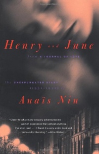 Henry and June: From A Journal of Love -The Unexpurgated Diary of Anais Nin (1931-1932)