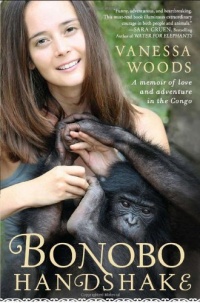 Bonobo Handshake: A Memoir of Love and Adventure in the Congo