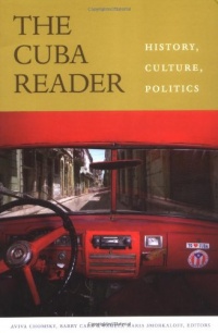 The Cuba Reader: History, Culture, Politics (The Latin America Readers)