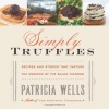 Simply Truffles: Recipes and Stories That Capture the Essence of the Black Diamond