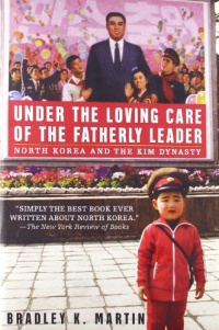 Under the Loving Care of the Fatherly Leader: North Korea and the Kim Dynasty