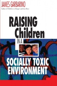 Raising Children in a Socially Toxic Environment