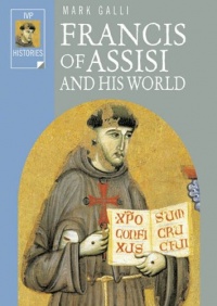 Francis of Assisi and His World (IVP Histories)