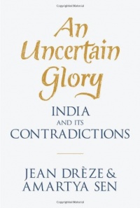 An Uncertain Glory: India and its Contradictions