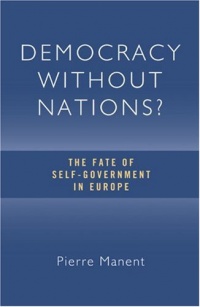 Democracy without Nations?: The Fate of Self-Government in Europe (Crosscurrents)