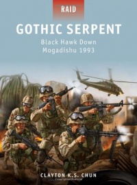 Gothic Serpent - Black Hawk Down Mogadishu 1993 (Raid)