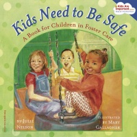 Kids Need to Be Safe: A Book for Children in Foster Care (Kids Are Important)