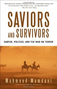 Saviors and Survivors: Darfur, Politics, and the War on Terror