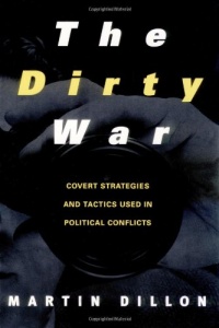 The Dirty War: Covert Strategies and Tactics Used in Political Conflicts