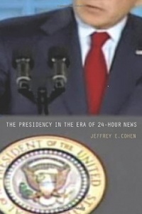 The Presidency in the Era of 24-Hour News