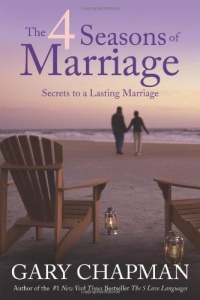 The 4 Seasons of Marriage: Secrets to a Lasting Marriage