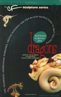 Dragons: The CF Polymer Clay Sculpture Series