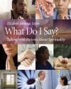 What Do I Say?: Talking with Patients about Spirituality