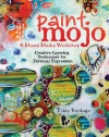 Paint Mojo - A Mixed-Media Workshop: Creative Layering Techniques for Personal Expression