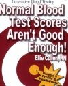 Normal Blood Test Scores Aren't Good Enough!