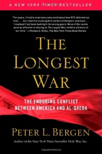 The Longest War: The Enduring Conflict between America and Al-Qaeda